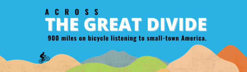 Across The Great Divide: A Reporter, A Bicycle & 900 Miles Listening To Small Town America